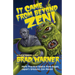 It Came from Beyond Zen!: More Practical Advice from Dogen, Japan's Greatest Zen Master