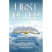 First Peter: A Reformed Study of the Living and Abiding Word of God