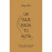 Antigualma: Un viaje hacia tu alma: Poemas y escritos para vivir con sentido y propósito