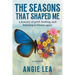 The Seasons That Shaped Me: A journey of grief, healing, and learning to bloom again.
