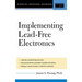 Lead-Free Implementation and Production: A Manufacturing Guide