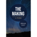 The Making: A Poem