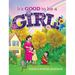 It's Good to be a Girl!