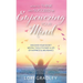 How to Think and Succeed by Empowering Your Mind: Discover Your Secret Mental Tools to Enjoy a Life of Happiness & Abundance