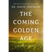 The Coming Golden Age: 31 Ways to Be Kingdom Ready