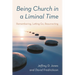 Being Church in a Liminal Time: Remembering, Letting Go, Resurrecting