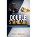 The Doctrine Of The Double Standard- A Biblical Warning Against Partiality and Pretense
