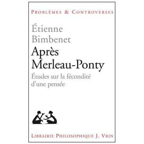 Apres Merleau-Ponty: Etudes Sur La Fecondite d'Une Pensee