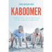 Kaboomer: Thriving and Striving into your 90s