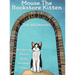 Mouse the Bookstore Kitten: The Beginning
