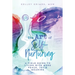 The Art of Self-Nurturing: A Field Guide to Living With More Peace, Joy & Meaning