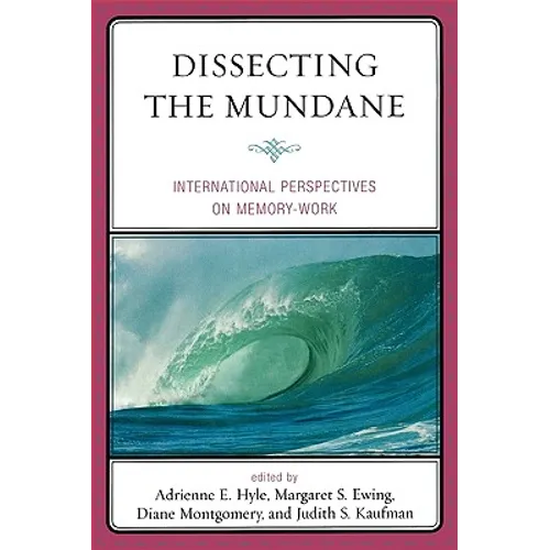 Dissecting the Mundane: International Perspectives on Memory-Work