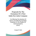 Proposals For The Formation Of A West India Free Labor Company: For Effecting The Abolition Of Slavery, And Affording Equitable Protection To The Hold