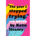 The Year I Stopped Trying