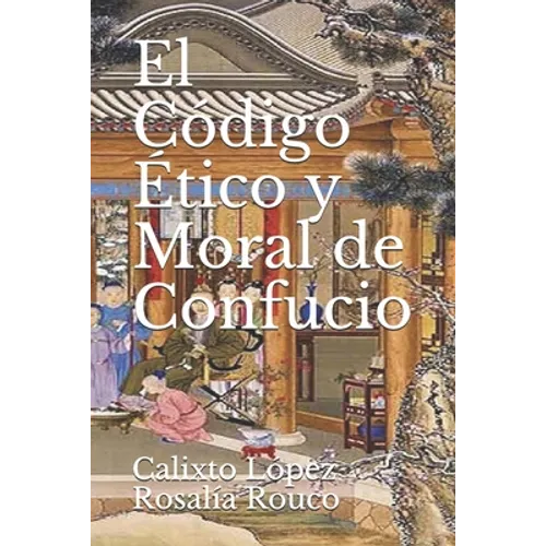 El Código Etico y Moral de Confucio