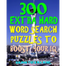 300 Extra Hard Word Search Puzzles to Boost Your IQ: Be Smarter & Live Longer