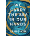 We Carry the Sea in Our Hands