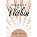 What lies within