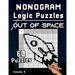Nonogram Logic Puzzles Out of Space: Challenging Hanjie Puzzle Collection with Japanese Picture Riddles Fun Brain Tease for Adults