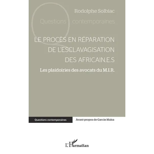 Le procès en réparation de l'esclavagisation des africain.e.s: Les plaidoiries des avocats du M.I.R.
