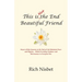 This is Not the End Beautiful Friend: Steps to Help Someone at the End-of-Life Maintain Peace and Dignity... While Providing Guidance and Reassurance