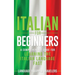 Italian for Beginners: A Comprehensive Guide for Learning the Italian Language Fast