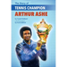 The Story of Tennis Champion Arthur Ashe