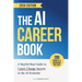 The AI Career Book: A Step-by-Step Guide to Career Change Success in the AI Economy