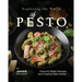 Exploring the World of Pesto: Flavorful Pesto Recipes and Creative Side Dishes