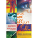 Who Are You, Really?: A Philosopher's Inquiry Into the Nature and Origin of Persons