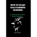 How to Start Goat Farming Business: A complete guide on raising goats for beginners