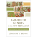 Embedded Genres in the New Testament: Understanding Their Impact for Interpretation