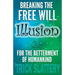 Breaking the Free Will Illusion for the Betterment of Humankind