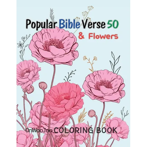 Popular Bible Verse 50 & Flower Coloring Book: For an adult who wants to meditate on the Bible