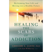 Healing the Scars of Addiction