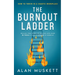 The Burnout Ladder: How to Thrive in a Chaotic Workplace