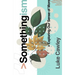 Somethingism: Exploring Our Sense of More