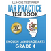 IAR Practice Test Book English Language Arts Grade 4: Preparation for the Illinois Assessment of Readiness ELA Test