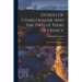 Stories Of Charlemagne And The Twelve Peers Of France: From The Old Romances