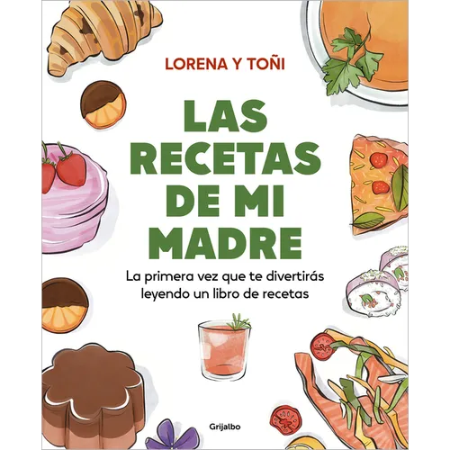 Las Recetas de Mi Madre: La Primera Vez Que Te Divertirás Leyendo Un Libro de Recetas / Mom's Recipes