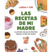 Las Recetas de Mi Madre: La Primera Vez Que Te Divertirás Leyendo Un Libro de Recetas / Mom's Recipes
