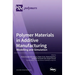Polymer Materials in Additive Manufacturing: Modelling and Simulation
