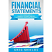 Financial Statements: The Ultimate Guide to Financial Statements Analysis for Business Owners and Investors