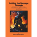 Getting the Message Through: A Branch History of the U.S. Army Signal Corps