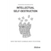 Intellectual Self-Destruction: How the West Gambles Away Its Future