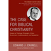 The Case for Biblical Christianity