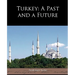 Turkey: A Past and a Future