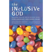 The Inclusive God: Reclaiming Theology for an Inclusive Church