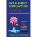 Five Element Acupuncture