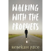 Walking with the Prophets